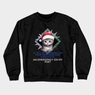 Sarcastic Christmas Cat Quote Crewneck Sweatshirt